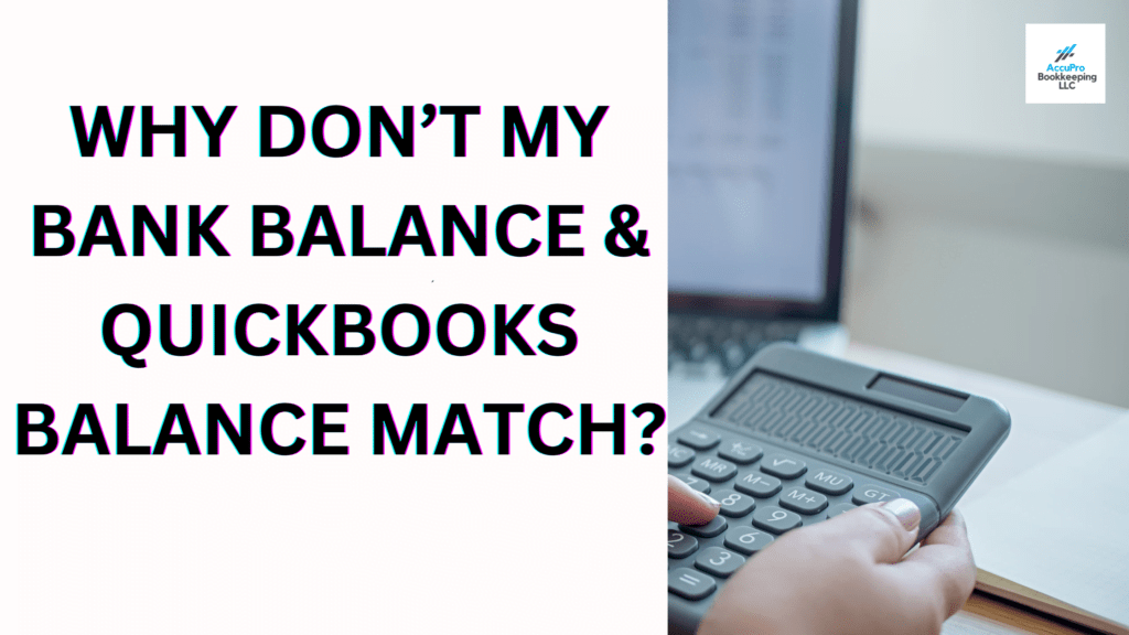 Why don't my bank balance and QuickBooks balance match?